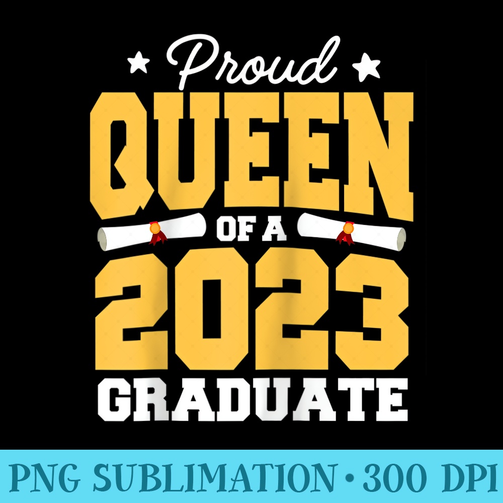 Proud Queen of a Class of 2023 Graduate Graduation Wife Mom Raglan Baseball - Exclusive PNG designs - High Resolution And Print-Ready Designs
