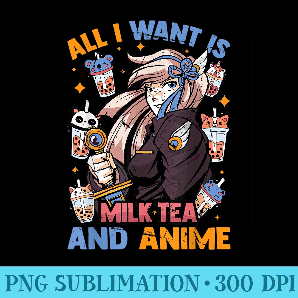 All I Want Is Milk Tea And Anime Kawaii Cute Otaku Girl - Sublimation patterns PNG - Instantly Transform Your Sublimation Projects