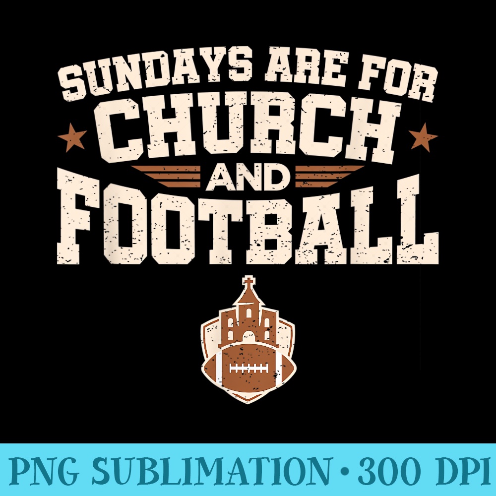Sundays Are For Church And Football Christian Sunday Game - PNG Download Resource - Bold & Eye-catching
