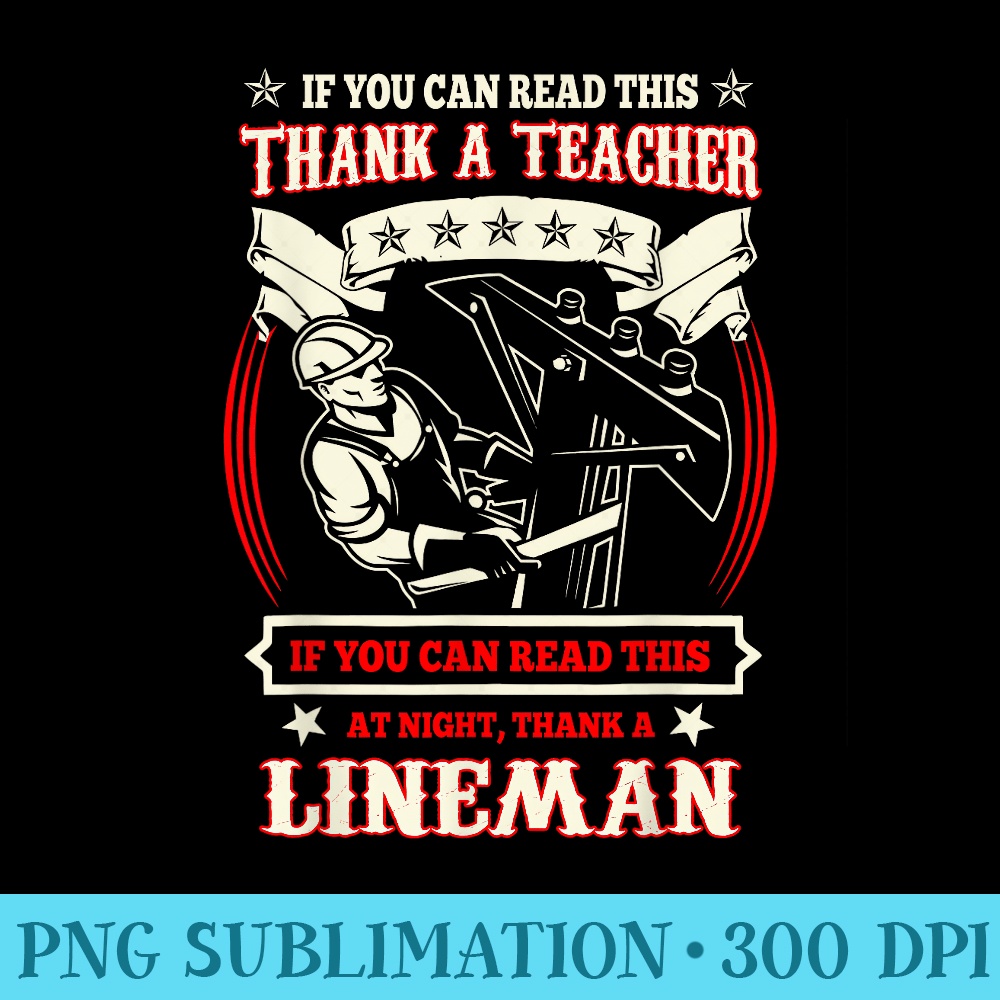 If You Can Read This At Night Thank A Lineman - PNG Picture Download - Unlock Vibrant Sublimation Designs