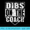 Dibs On The Coach - PNG Picture Download - Vibrant and Eye-Catching Typography