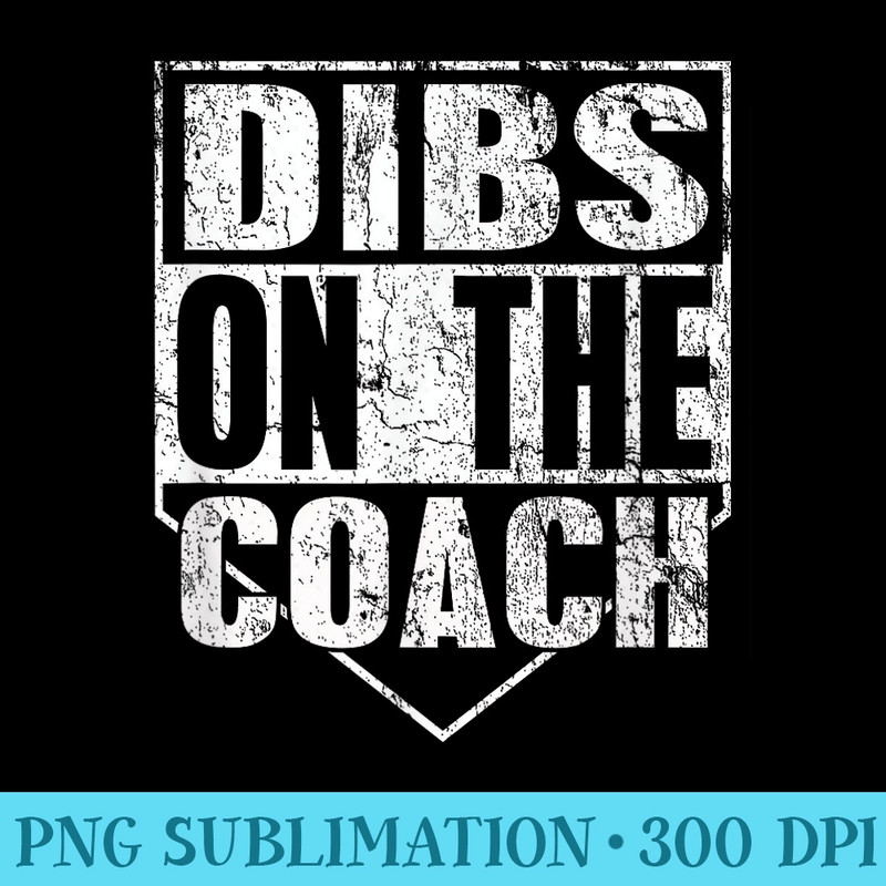 Dibs On The Coach - PNG Picture Download - Vibrant and Eye-Catching Typography