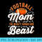 Football mom the beauty raised her beast - Download Transparent PNG Images - Add a Festive Touch to Every Day