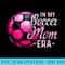In My Soccer Mom Era Retro Soccer Mama Soccer Mom - Shirt Printing Template PNG - Trendsetting And Modern Collections