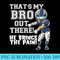 Thats My Bro Out There Grey Football Brother Sister - Free PNG Download - Transform Your Sublimation Creations