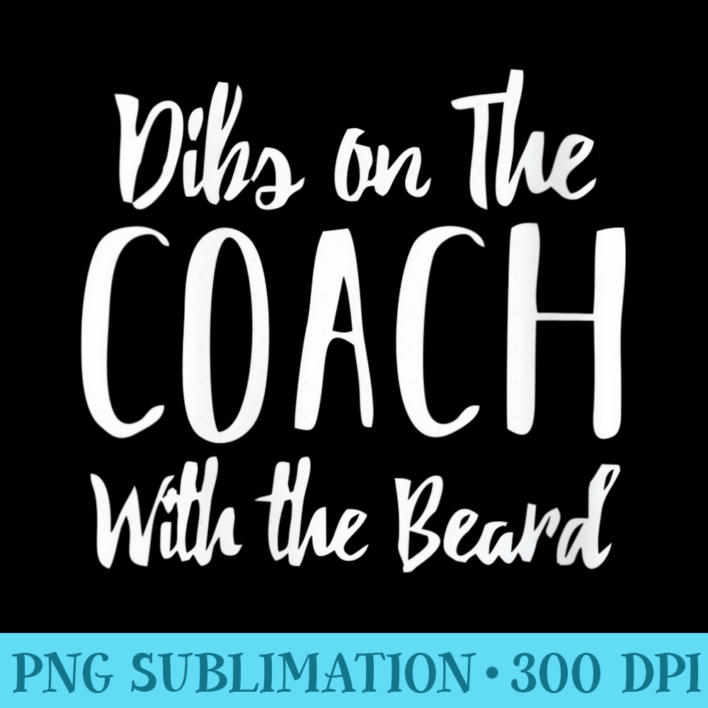 s Dibs on The Coach with the Beard Coach Wife - Shirt Vector Art - Defying the Norms