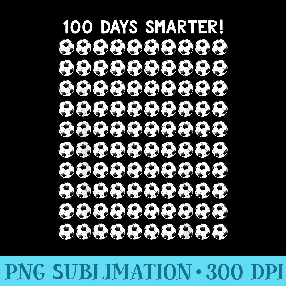 Soccer Player 100 Days Of School 100 Soccer Balls - Unique PNG Artwork - Versatile And Customizable Designs