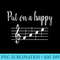 Put On a Happy Face Music Notes - Shirt Graphic Resources - Unlock Vibrant Sublimation Designs