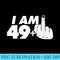 s I Am 49 Plus One Middle Finger tee Funny 50th Birthday - High Resolution PNG Designs - Spice Up Your Sublimation Projects
