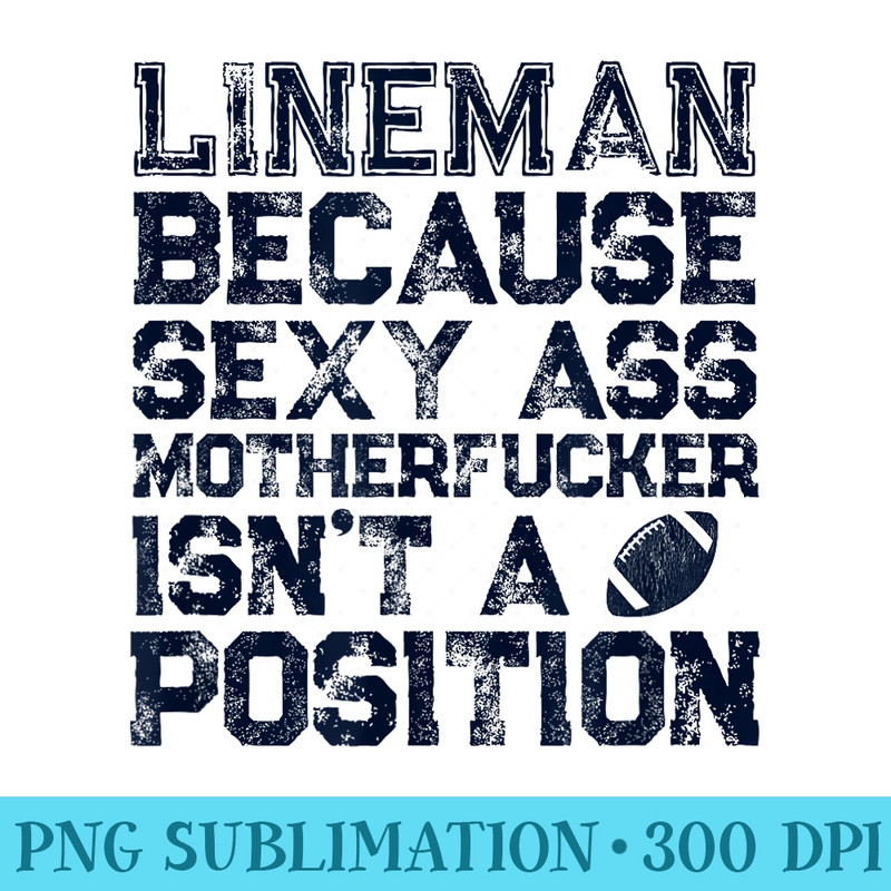Football Lineman s For Men Funny Offensive Line - Shirt Design PNG - Perfect for Sublimation Mastery