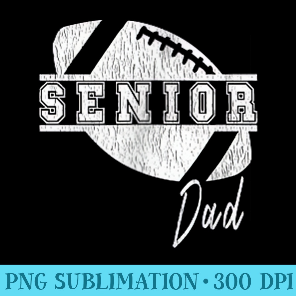 2 sided print Senior Football Player Dad - PNG Download Template - Premium Quality PNG Artwork