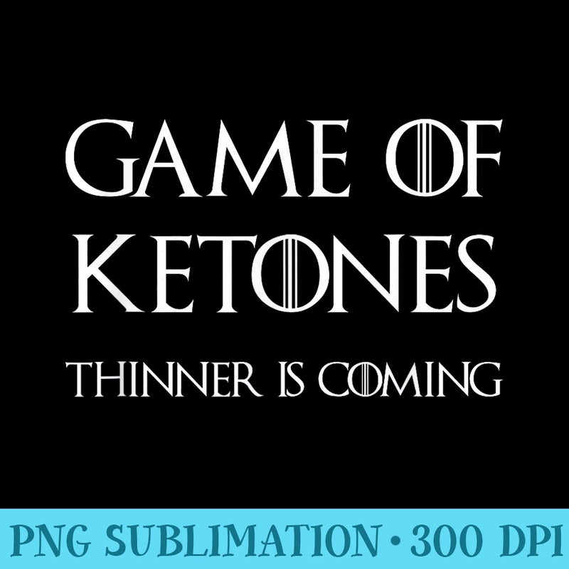 Game of Ketones Tshirt Keto Diet shirt - PNG Clipart Download - Revolutionize Your Designs