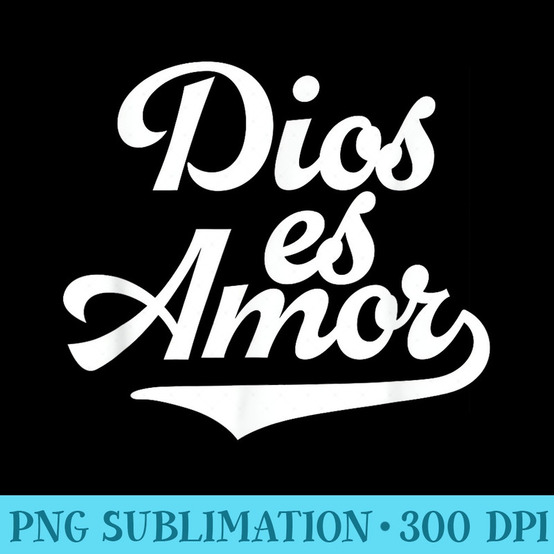Dios Es Amor Spanish Christian Catholic Message God is Love - PNG Download Graphic - Bring Your Designs to Life