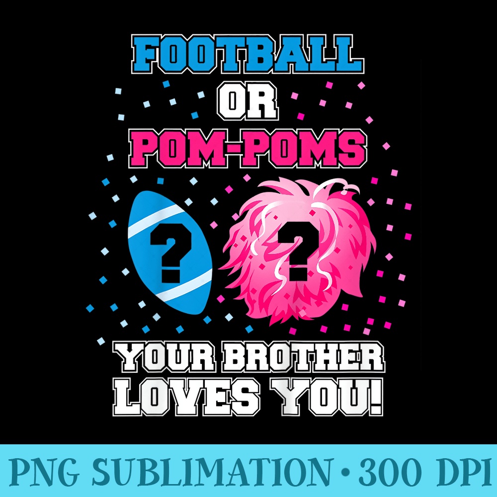 Gender Reveal Football Pom Pom Your Brother Loves You - PNG Download Icon - Capture Imagination with Every Detail