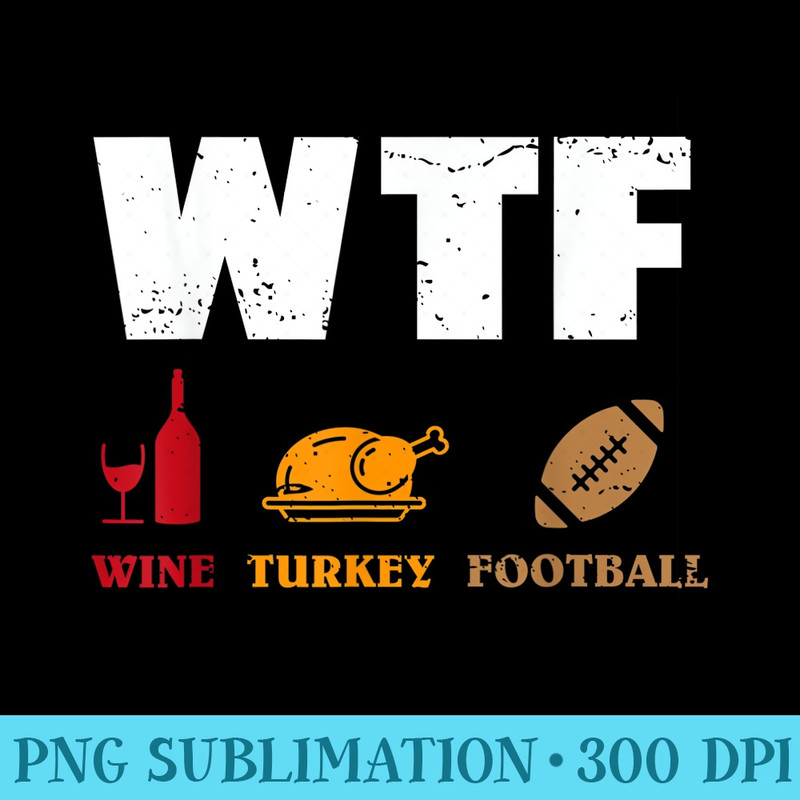 WTF Wine Turkey Football , Funny Thanksgiving Day 1958.jpg