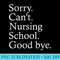 Sorry, cant, nursing school, funny future nurse gift - PNG Download Template - High Resolution And Print-Ready Designs