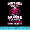 Dont Mess With Me, Im a Nurse. I Get Paid to Stab People - Shirt Drawing PNG - Bold & Eye-catching