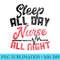 Night Shift Nurse Sleep All Day Nurse All Night - PNG file download - Versatile And Customizable Designs