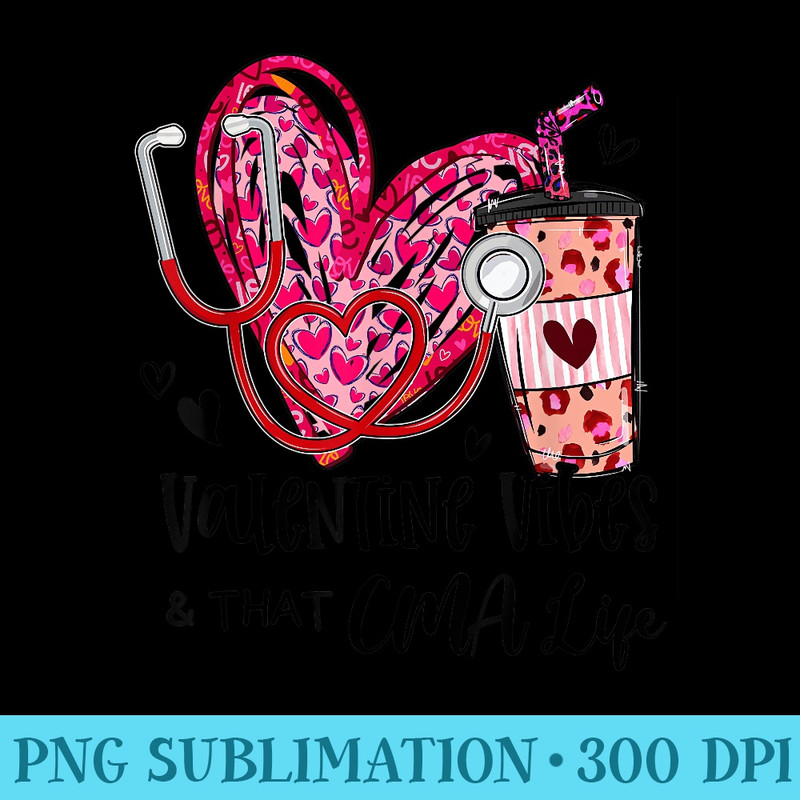 Valentine Vibes That CMA Life Funny Valentines Day - High Resolution PNG Download - Perfect for Sublimation Art