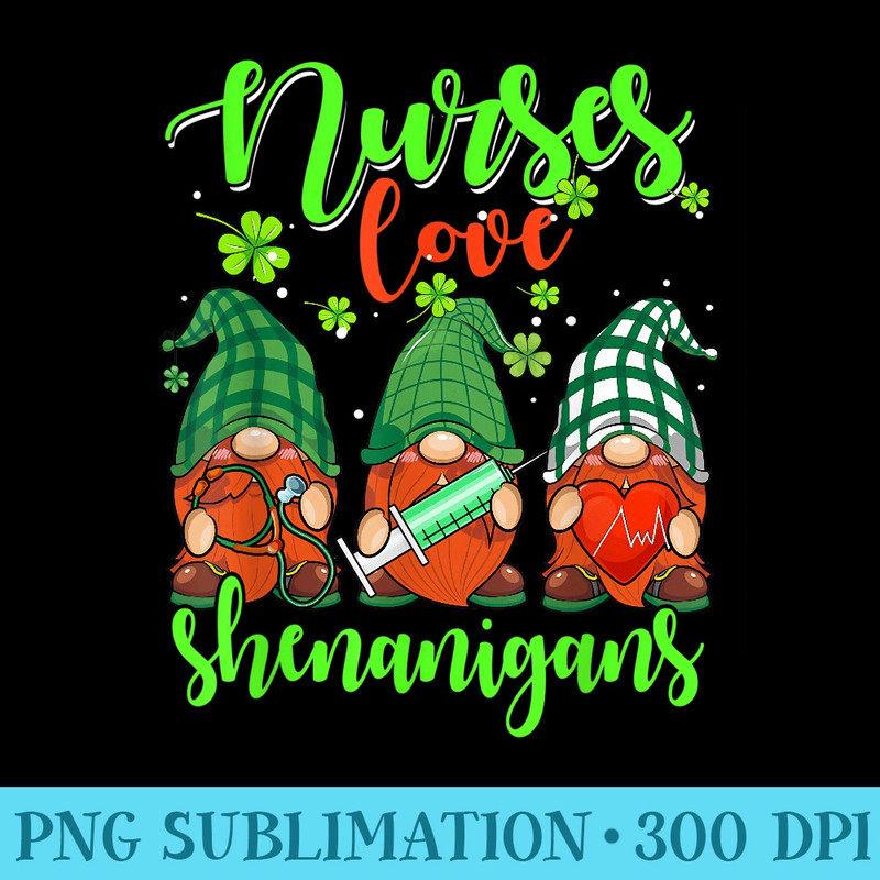 Nurses Love Shenanigans Funny Gnomes Nurse St Patricks Day - PNG Download Clipart - High Resolution And Print-Ready Designs