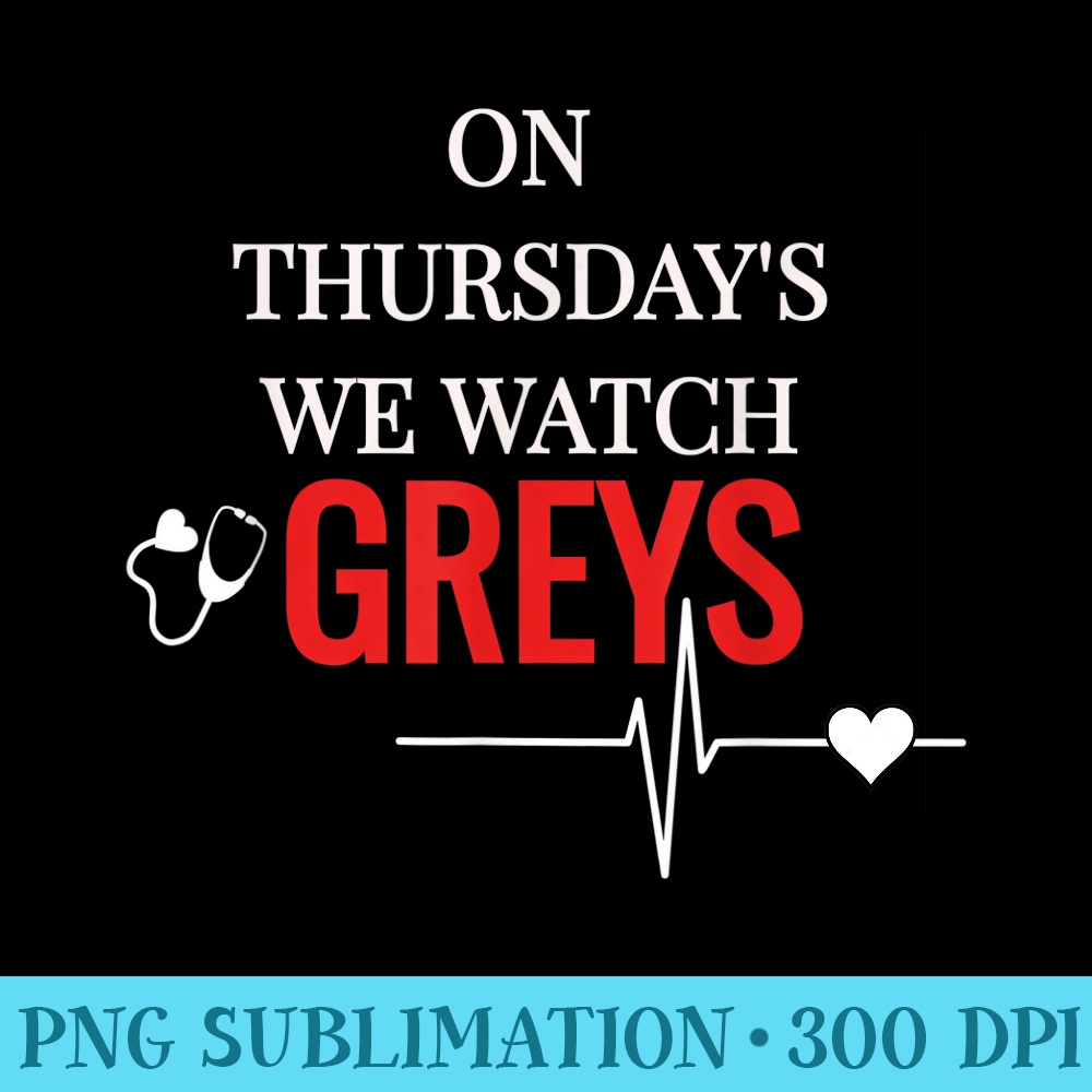 On Thursday We Watch Greys T - Shirt Clipart Free PNG - Unique And Exclusive Designs