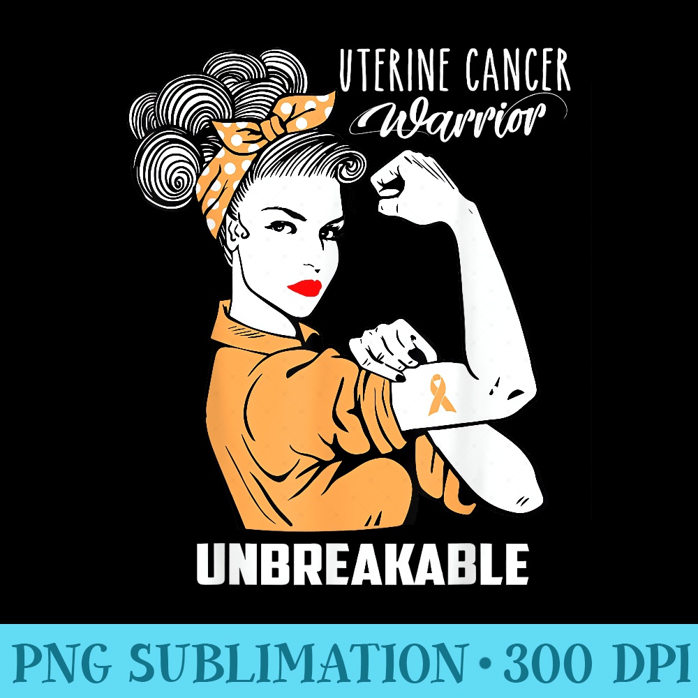 Uterine Cancer Warrior Unbreakable Awareness - PNG Graphics Download - Spice Up Your Sublimation Projects