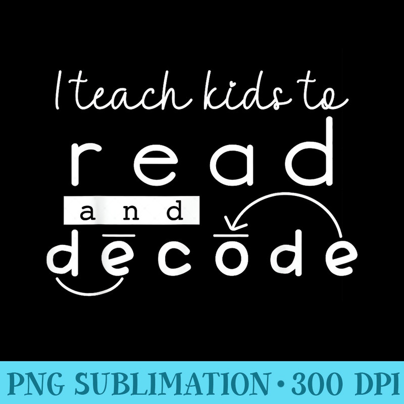 I teach kids to read Decode Science of Reading men women - PNG Download Source - Premium Quality PNG Artwork