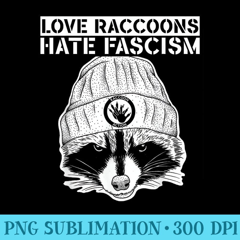 Love Raccoons Hate Fascism - PNG Download Icon - Premium Quality PNG Artwork