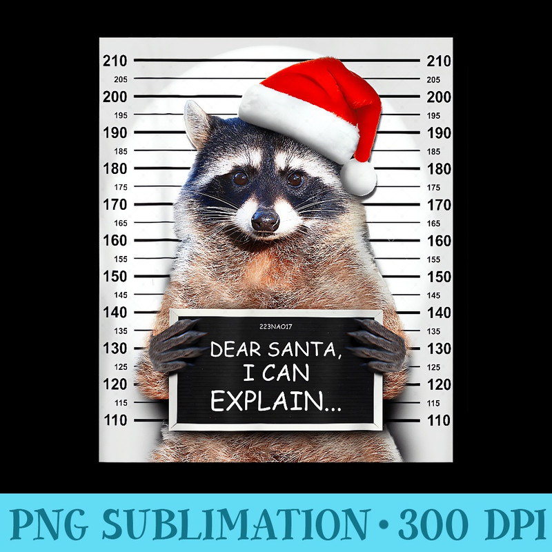 Dear Santa I Can Explain Funny Christmas Raccoon - Stylish Shirt PNG - Premium Quality PNG Artwork