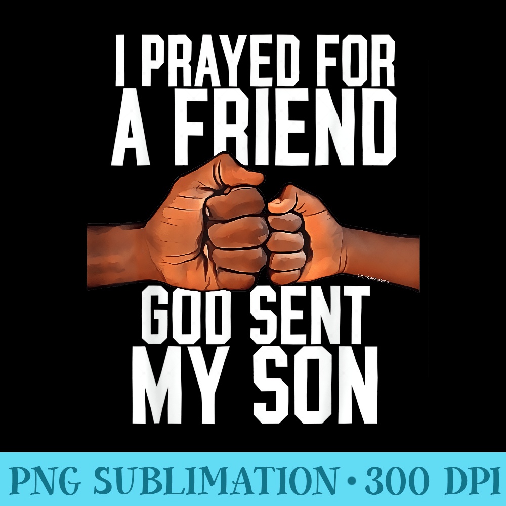 Mens God Sent My Son Fist Bump Black African American Fathers Day - Stylish Shirt PNG - Lifetime Access To Purchased Files