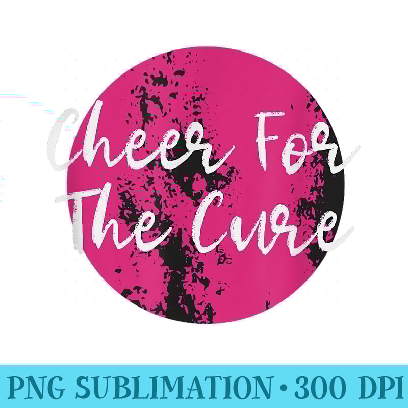 Cheer For The Cure Breast Awareness survived breast cancer - High Quality PNG files - Perfect for Personalization