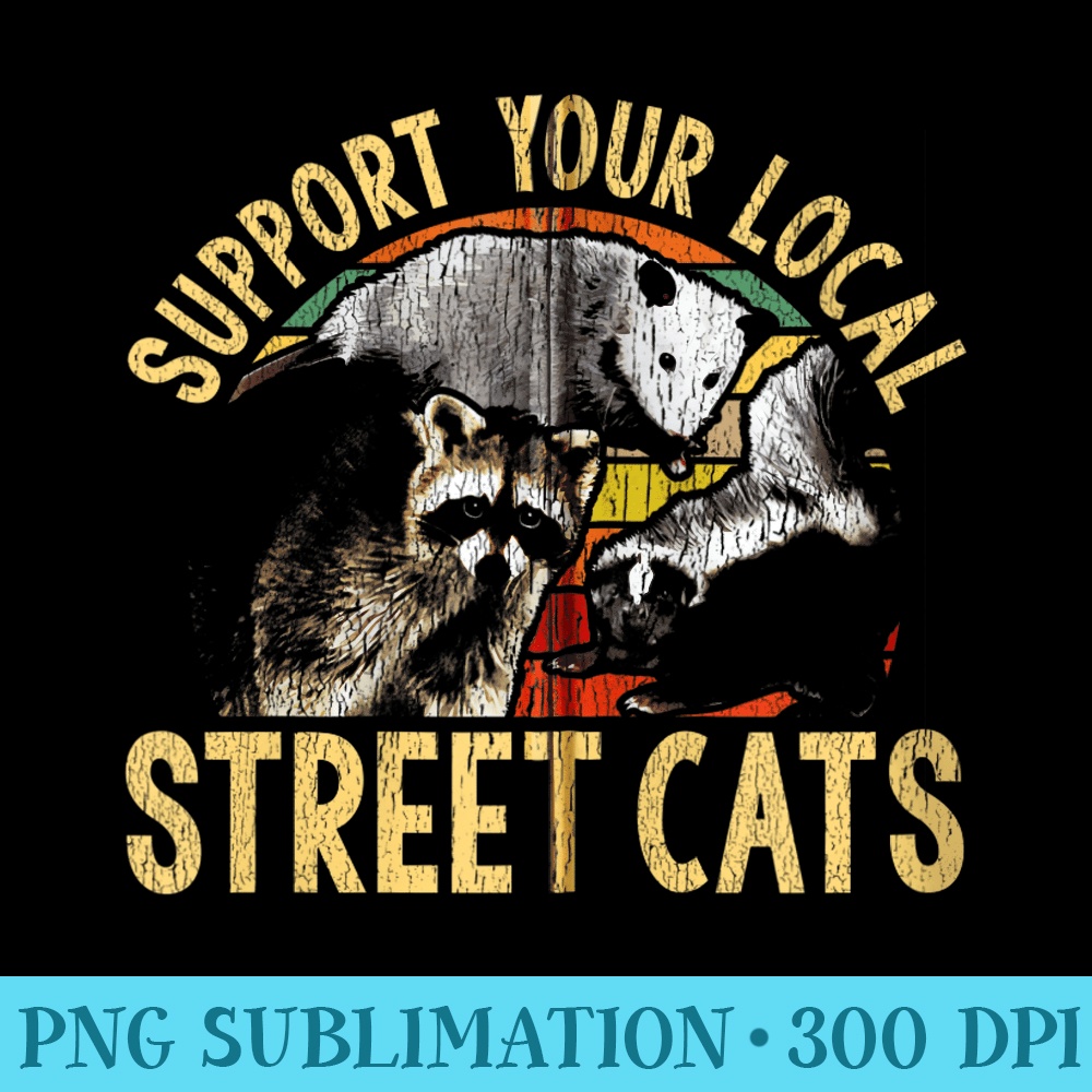Support Local Street Cats Raccoon, Skunk - Sublimation clipart PNG - Capture Imagination with Every Detail