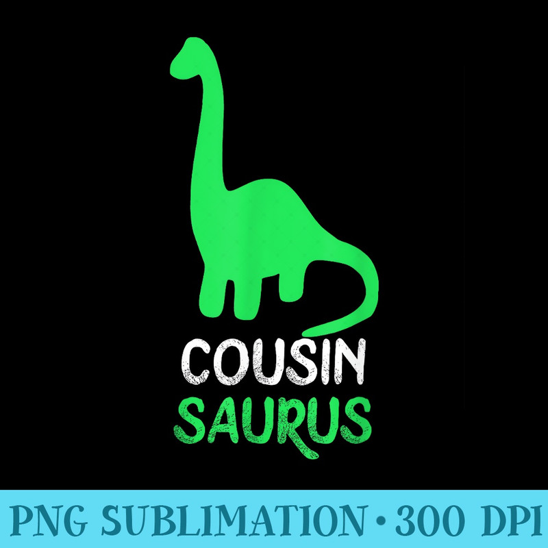CousinSaurus Funny Dinosaur CousinSaurus Christmas - PNG Graphics Download - Limited Edition And Exclusive Designs