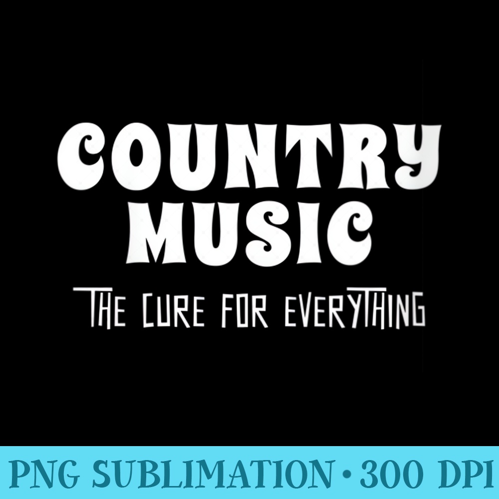 s COUNTRY MUSIC The Cure For Everyt - PNG Download High Quality - Add a Festive Touch to Every Day