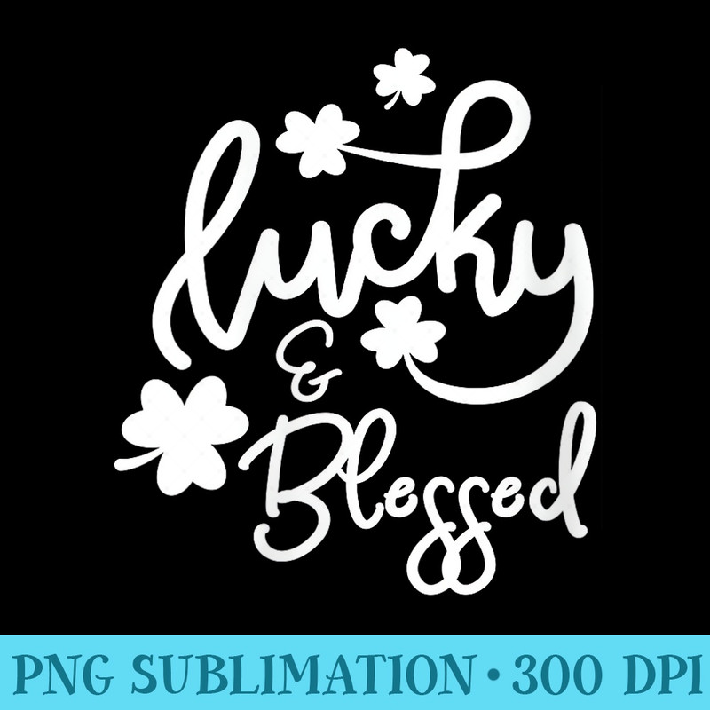 s Lucky and Blessed Christian for St Patricks Day - High resolution PNG download - Enhance Your Apparel with Stunning Detail