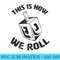 This Is How We Roll Dreidel Jewish Funny Hanukkah Premium - High Quality PNG files - Perfect for Sublimation Art