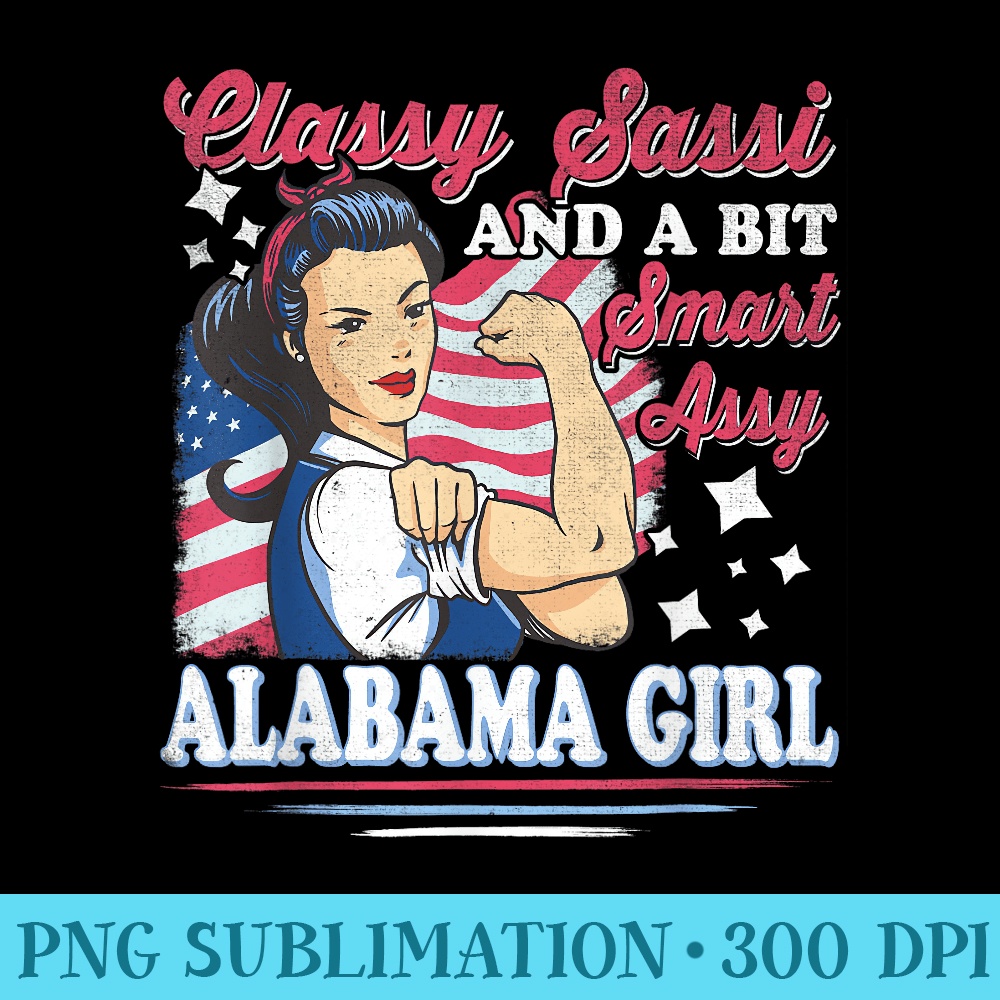 Classy Sassi And A Bit Smart Assi Alabama Girl - Shirt Drawing PNG - High Resolution And Print-Ready Designs