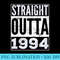 Adult Straight Outta 1994 T Funny Birthday - PNG Clipart Download - Instant Access To Downloadable Files