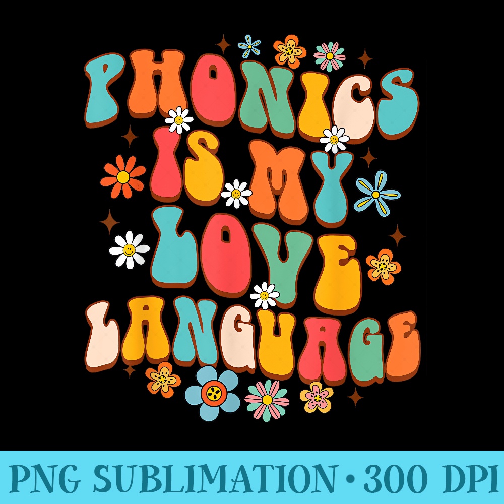 Science Of Reading Teacher Phonics Is My Love Language - PNG Download Collection - Transform Your Sublimation Creations