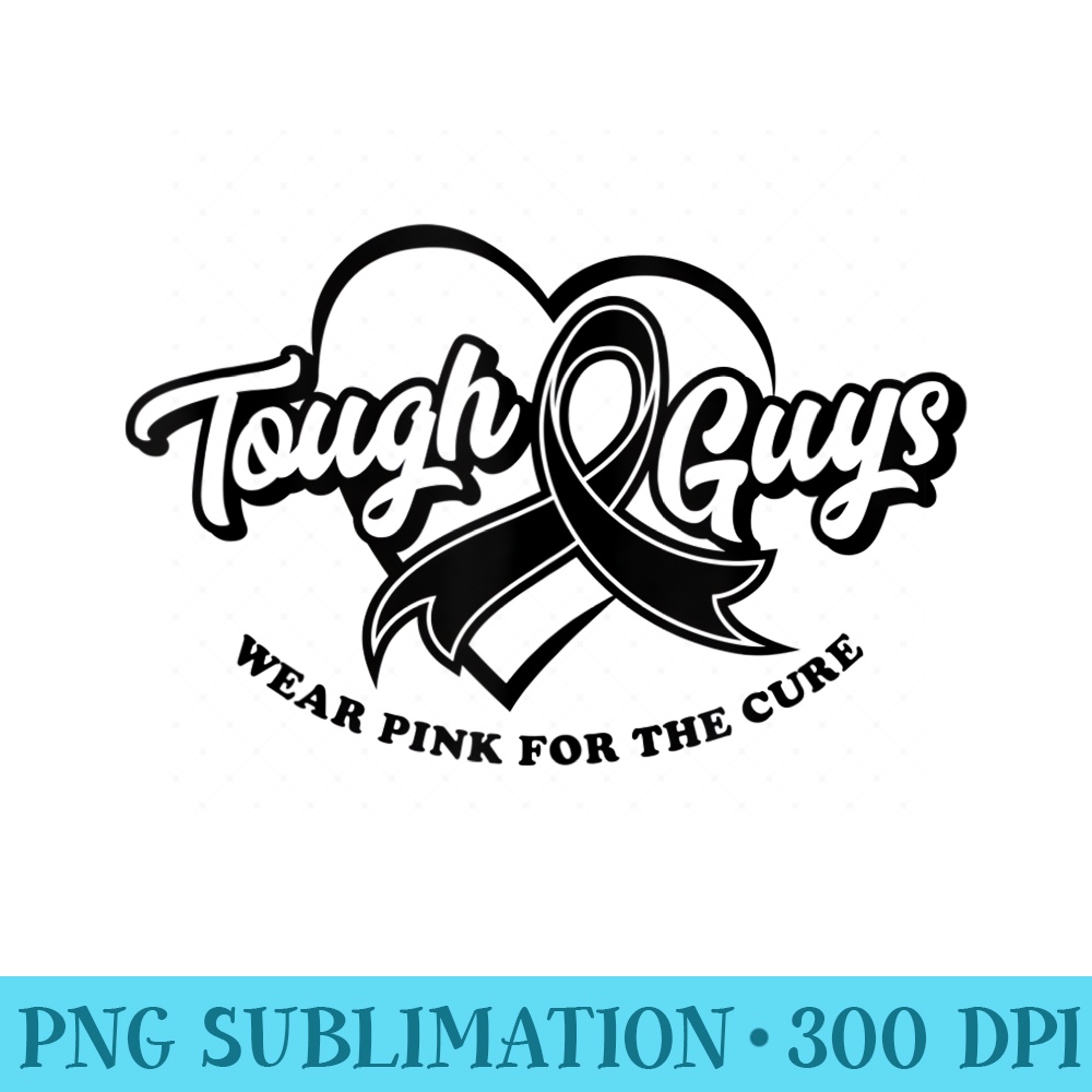 Tough Guys Wear Pink For The Cure, Fight Cancer Awarene - PNG Download Library - Bold & Eye-catching