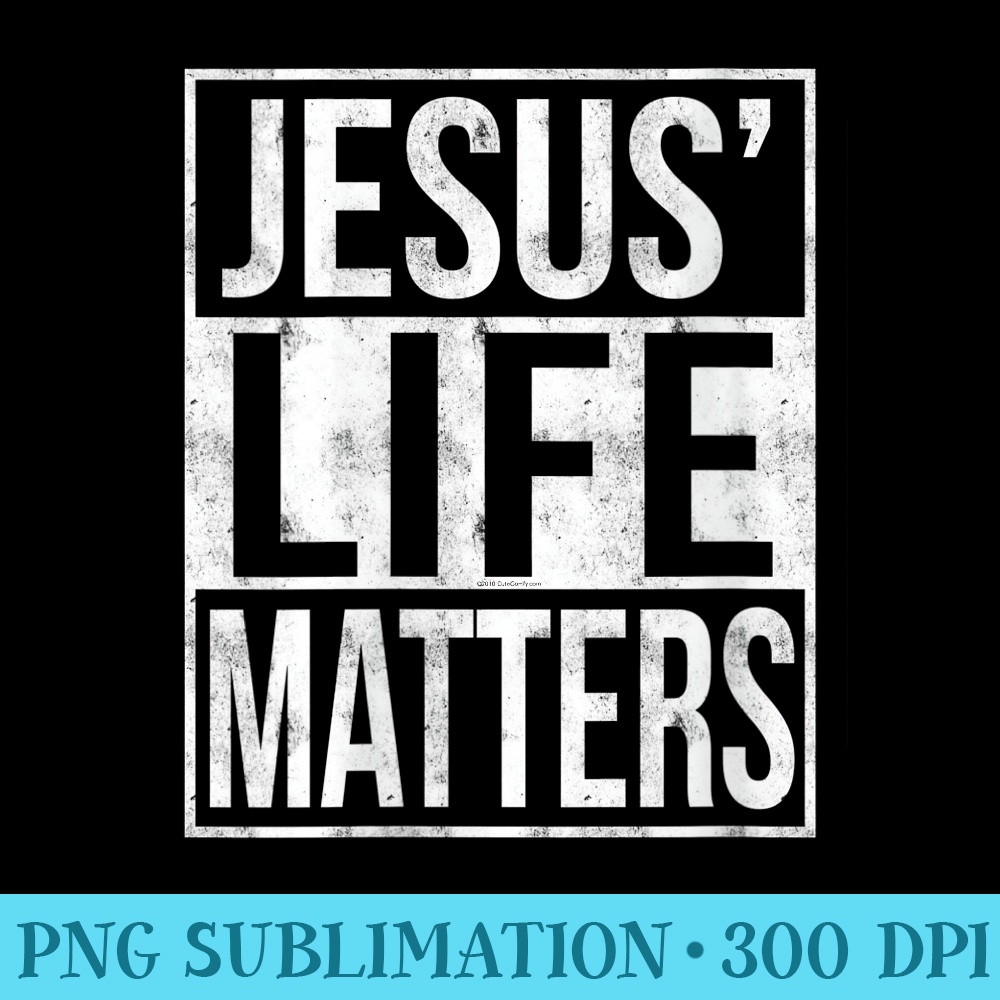 s Jesus Life Matters Vintage Urban Christian - Printable PNG Graphics - Bold & Eye-catching