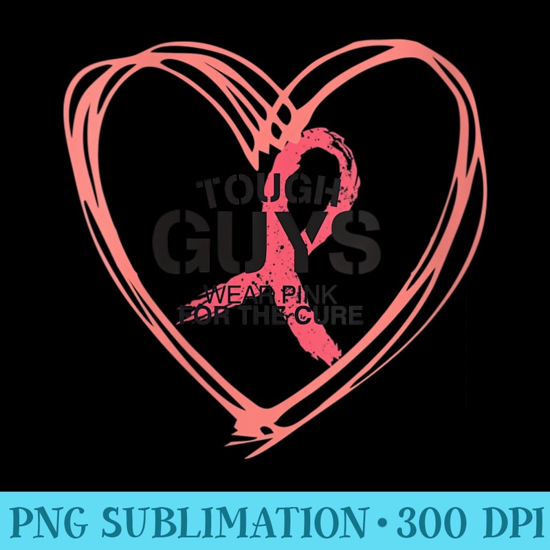 s Tough Guys Wear Pink For The Cure, Fight Cancer Awarene - PNG Picture Download - Perfect for Personalization