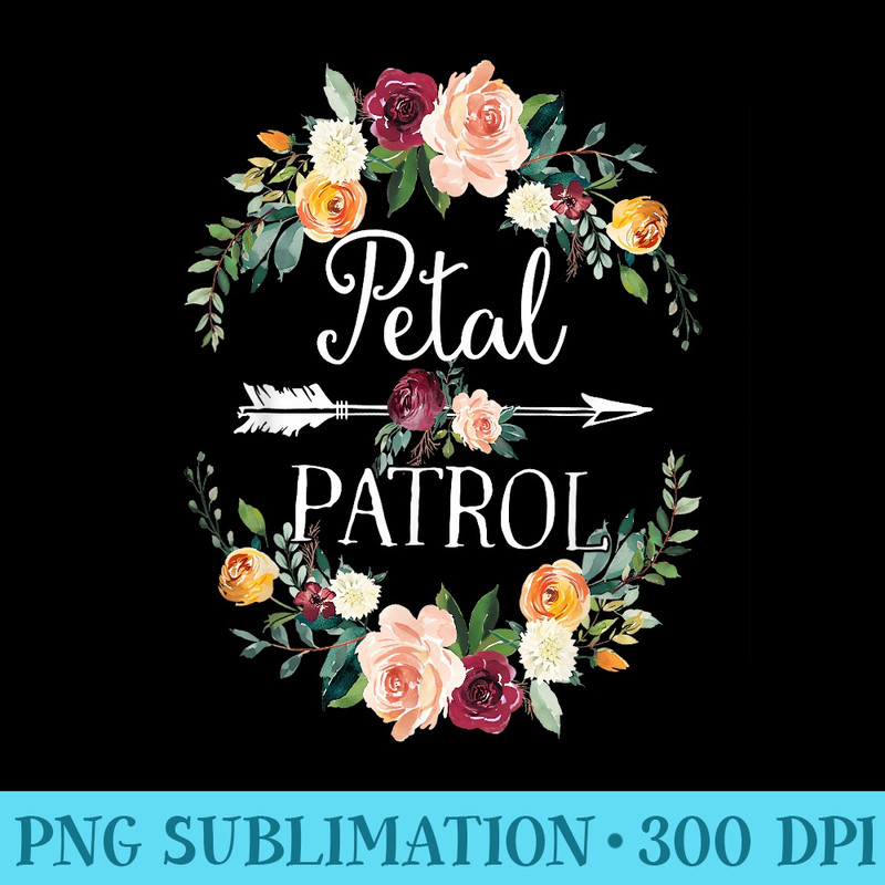Petal Patrol T Flower Girl Funny Wedding - PNG Download Vector - Spice Up Your Sublimation Projects