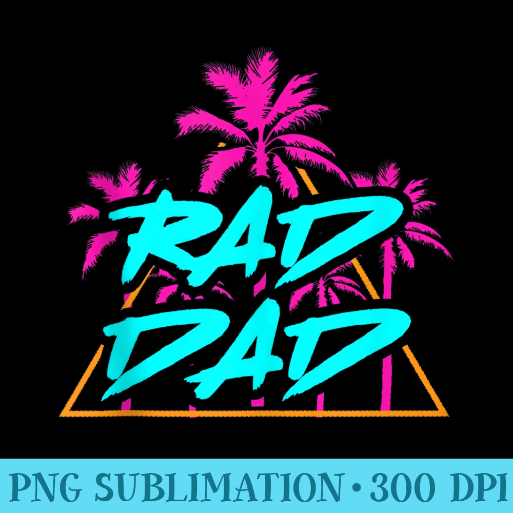 Rad Dad Vintage 80s Design T Best Dad Daddy Papa - Sublimation patterns PNG - High Resolution And Print-Ready Designs