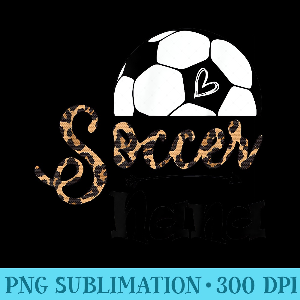 Soccer Nana Leopard Funny Mothers Day - PNG Download Resource - Trendsetting And Modern Collections