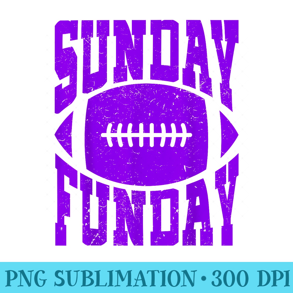 Sunday Funday Funny Football Quote for Sport Lovers - Sublimation printables PNG download - Lifetime Access To Purchased Files