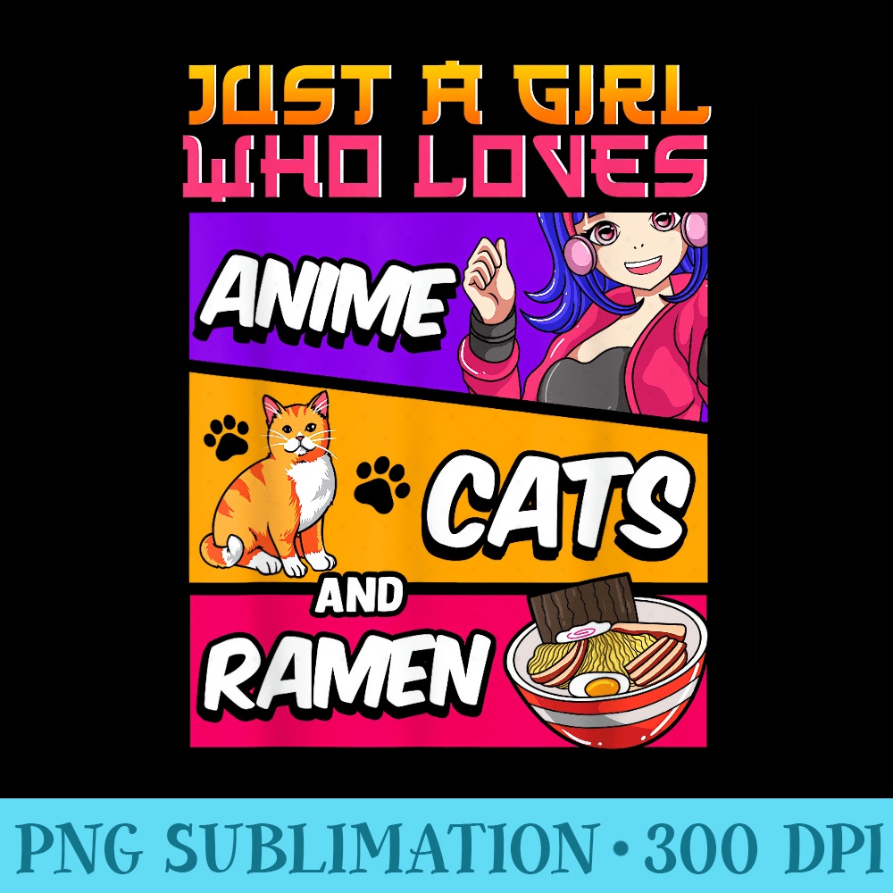 Just A Girl Who Loves Anime Cats And Ramen Girls n Youth - Mug Sublimation PNG - Instantly Transform Your Sublimation Projects
