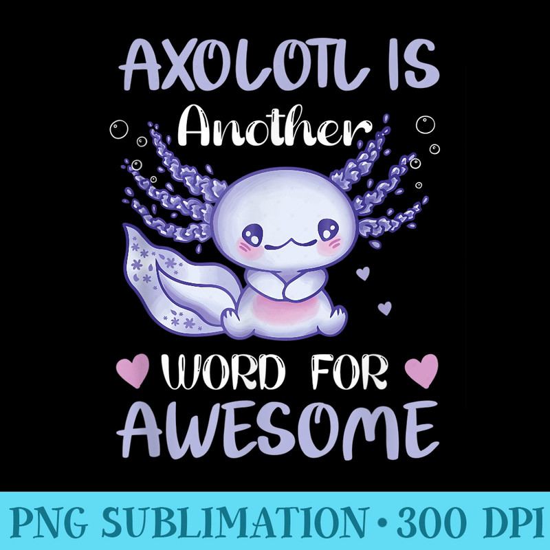 Axolotls Kawaii Fish Awesome Axolotl - PNG Download Transparent Background - Trendsetting And Modern Collections