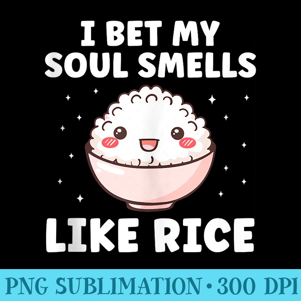 I Bet my Soul Smells LIke Rice Funny Filipino - Download PNG Files - Perfect for Creative Projects