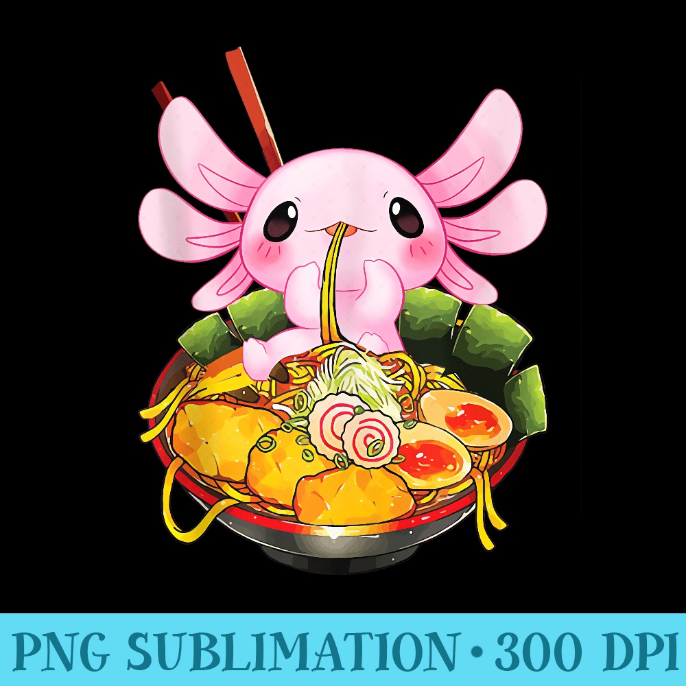 Funny Axolotl Ramen Kawaii Anime Blue Japanese ns - High Quality PNG Files - Lifetime Access To Purchased Files